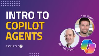 Intro to Microsoft Copilot Agents | Get More From Microsoft 365 | Live Webinar | Excellence IT