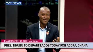 TVC News, Solomon Ajuziogu Speaks On President Tinubu To Depart Lagos Today For Accra, Ghana