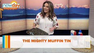 The mighty muffin tin! - New Day NW