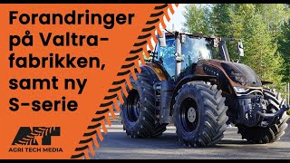 🇩🇰 Store forandringer på Valtra-fabrikken i Finland + ny S-generation