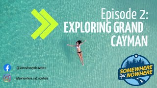 EP2: Exploring Grand Cayman