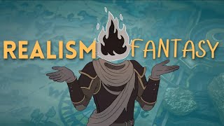 Realism makes your fantasy BETTER