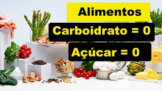 Alimentos sem carboidratos e sem açucar