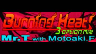 [DDR] Burning Heat! (3 Option Mix) - Mr.T with Motoaki. F