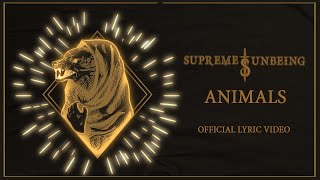 Supreme Unbeing - Animals (Official Lyric Video)