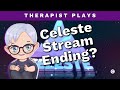 Therapist Completes Celeste (Full/Unedited VOD, Stream Part 4/Ending)