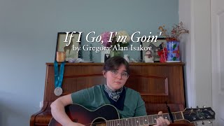 If I Go I'm Goin' - Gregory Alan Isakov (cover by Sammy Copley)