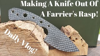 Making A Knife Out Of A Farrier's Rasp | Knife Making | Daily Vlog