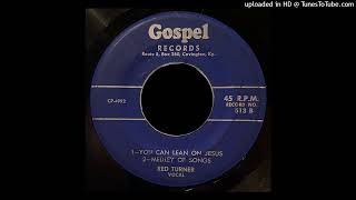 Red Turner - You Can Lean On Jesus - Gospel Records (KY)