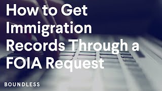 How to Get Immigration Records Through a FOIA Request