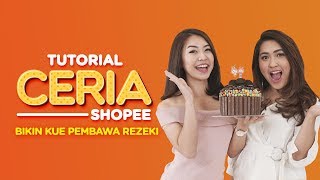 Bikin Kue Pembawa Rezeki | Tutorial Ceria Shopee Episode 16