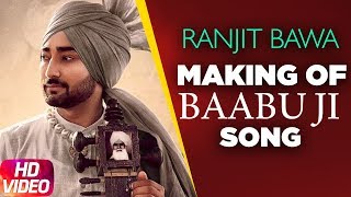 Latest Punjabi Song 2017 | Baabu Ji Making | Ranjit Bawa & Nick Dhammu