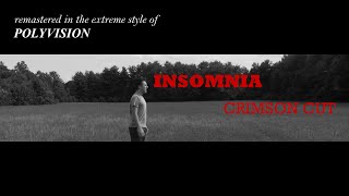 INSOMNIA: CRIMSON CUT | Polyvision Edit (2018)