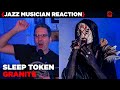 Jazz Musician REACTS | Sleep Token - Granite | MUSIC SHED EP333