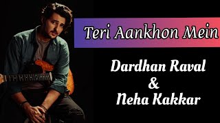 Teri Aankhon Mein|Darshan Raval & Neha Kakkar| latest song| Teri Aankhon main with Suprime Lyrics