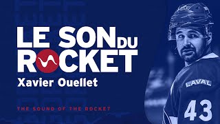 Le son du Rocket: Xavier Ouellet