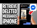How To Retrieve Deleted Messages On Messenger iPhone - Full Guide