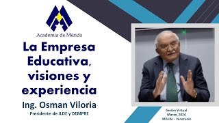 La Empresa Educativa, visiones y experiencia - Conversando con el Ing. Osman Viloria