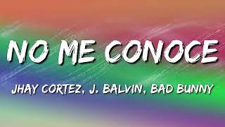 Jhay Cortez, J Balvin, Bad Bunny - No Me Conoce (Remix) (Letra\Lyrics)