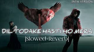 Dil Tod Ke Hasti Ho Mera [Slow + Reverb] - B Praak | BreakUp Lofi song | Remake | Rocking Rk