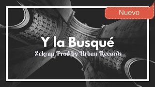 Dedica La busque Zckrap Prod by Urban Records Lo mas nuevo 2017