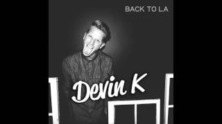 Devin K - Back to LA (official Audio)