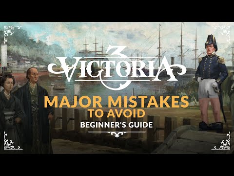 VICTORIA 3 MAJOR MISTAKES TO AVOID – Beginner's Guide and Tips (Gameplay Tutorial)