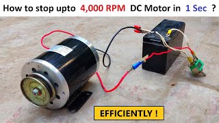 24v 500w DC Motor upto 4000 RPM - How to stop it in less than 1 Second ?