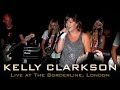 Kelly Clarkson - Live at The Borderline, London [MULTI-ANGLE]