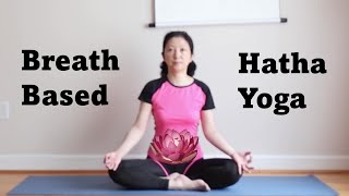 Breath Based Hatha Yoga