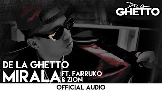 De La Ghetto - Mirala ft. Farruko & Zion [ Audio]