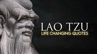 Lao Tzu Life Changing Quotes