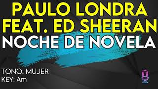 Paulo Londra Ft. Ed Sheeran - Noche de Novela - karaoke Instrumental - Mujer