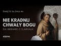 Święte słowa 6 nie kradnij chwały bogu św. bernard z clairvaux