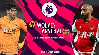 [SOI KÈO BÓNG ĐÁ] Wolves vs Arsenal (2h45 ngày 11/2) trực tiếp K+CINE. Vòng 24 Ngoại hạng Anh