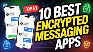 10 Best Encrypted Messaging Apps
