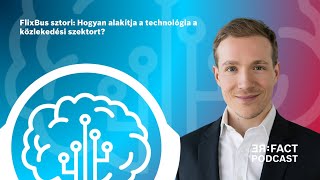 FlixBus sztori: Hogyan alakítja a technológia a közlekedési szektort? - angol nyelven - RE:FACT 94.