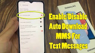 Samsung Galaxy A13: How to Enable/Disable Auto Download MMS for Text Messages