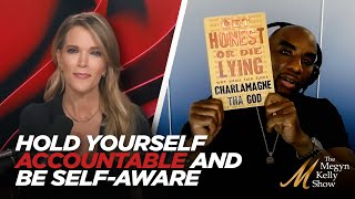 Charlamagne tha God and Megyn Kelly on the Need to Be Accountability to Yourself