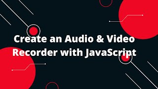 Create an Audio & Video Recorder with JavaScript 🎙️🎥 | Step-by-Step Tutorial!