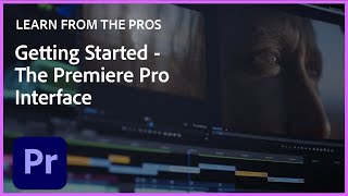 Learn From the Pros | Getting Started - The Premiere Pro Interface w/Justin Odisho I Creative Cloud
