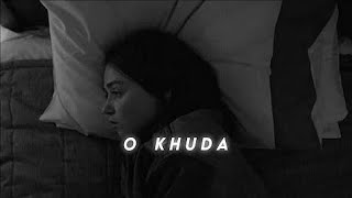 O Khuda | Slowed Reverb | Amaal Mallik | Lofi Music | Arif slowed