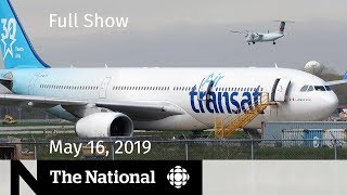 The National for May 16, 2019 — Air Transat Deal, Sinclair Record, At Issue