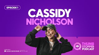 Get The Bag, Take A Break w/ Cassidy Nicholson | Thumb Stopper Podcast |