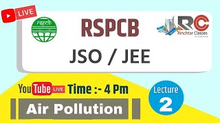 #02 | AIR POLLUTION  | Lec 02 || RSPCB JSO/JEE ||