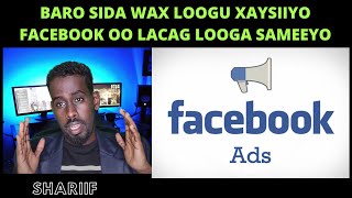 Sidee Facebook Ad Loo Sameeyaa OO waxkasta loogy xaysiisyaa Facebook