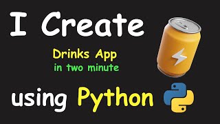 I CREATE DRINKS APP IN 2 MIN USING PYTHON & LEARN PYTHON BY BUILDING SIMPLE PROJECTS