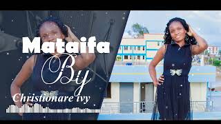 MATAIFA BY CHRISTIONARE IVY ( Official Video 2024)