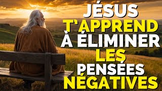 Découvrez comment éliminer les pensées négatives avec les enseignements de Jésus