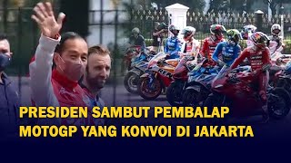 Presiden Joko Widodo Sambut Pembalap MotoGP yang Konvoi di Jakarta